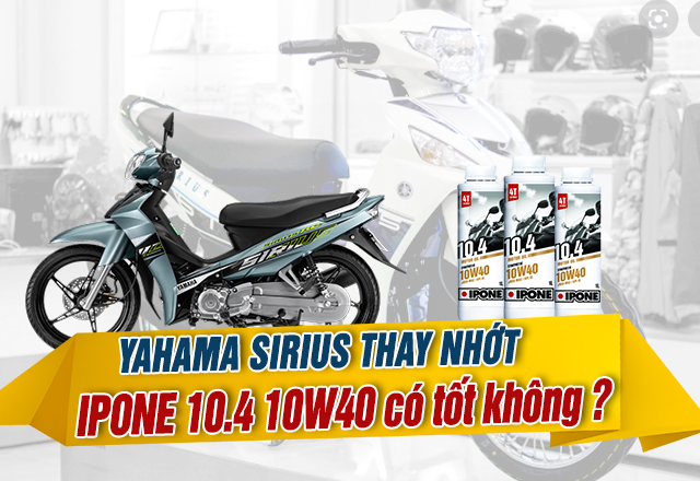 Yamaha sirius thay nhớt ipone 104 10w40 có tốt không - 1