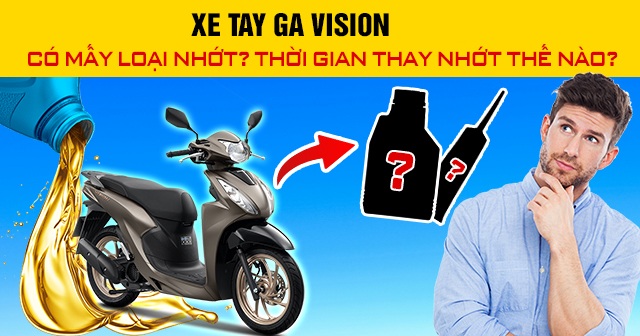 Xe tay ga vision có mấy loại nhớt thời gian thay nhớt thế nào - 1