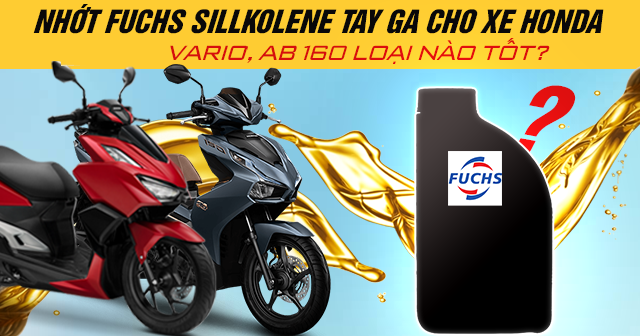 Nhớt fuchs sillkolene tay ga cho xe honda vario ab 160 loại nào tốt - 1