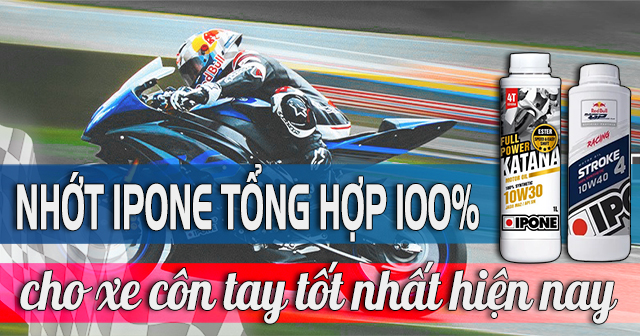 Các loại nhớt tổng hợp 100% IPONE xe côn tay tốt nhất hiện nay