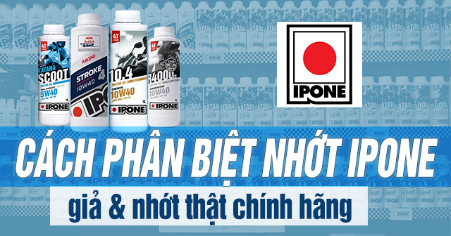 Cách phân biệt nhớt Ipone giả và nhớt thật chính hãng