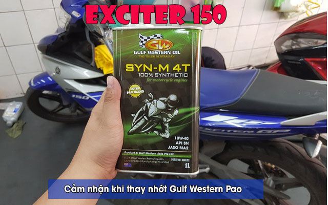 Cảm nhận nhớt Gulf Western Pao 10W40 cho Exciter 150