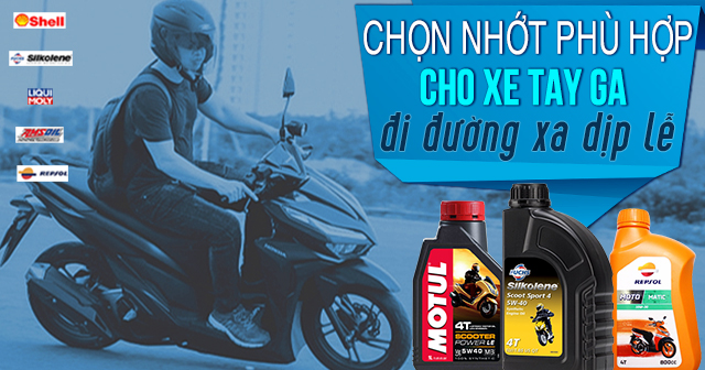 Chọn nhớt tốt phù hợp cho xe tay ga đi đường xa dịp lễ