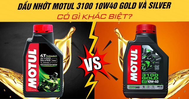 Dầu nhớt Motul 3100 10W40 Gold và Silver có gì khác biệt?