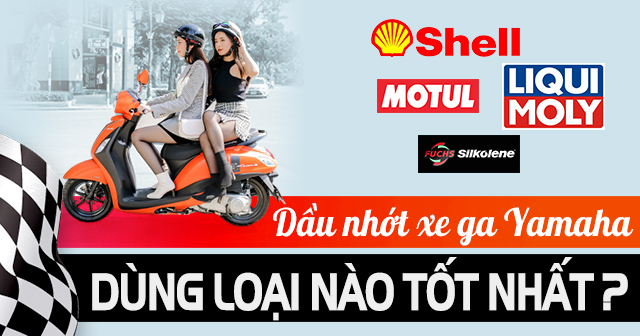 Dầu nhớt tay ga Yamaha dùng loại nào tốt nhất?