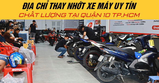 Địa chỉ thay nhớt xe máy uy tín chất lượng tại Quận 10