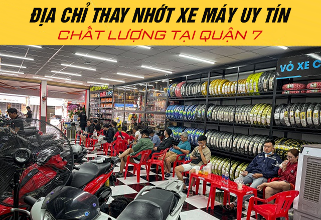 Địa chỉ thay nhớt xe máy uy tín chất lượng tại Quận 7