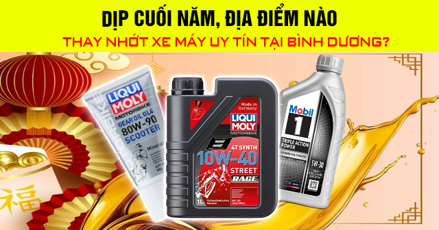 Dịp cuối năm, địa điểm nào thay nhớt xe máy uy tín tại Bình Dương?
