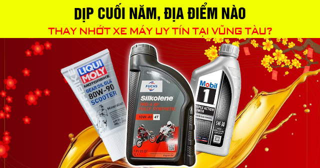 Dịp cuối năm, địa điểm nào thay nhớt xe máy uy tín tại Vũng Tàu?