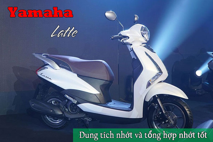 Dung tích nhớt xe Latte và các loại nhớt tốt nhất cho Yamaha Latte