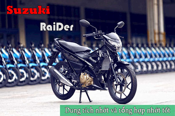 Dung tích nhớt xe Raider và các loại nhớt tốt cho Suzuki Raider 150R