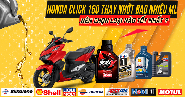 Honda Click 160 thay nhớt bao nhiêu ml? Nên chọn loại nào tốt nhất?