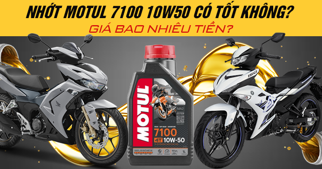 Nhớt Motul 7100 10W50 có tốt không? Giá bao nhiêu tiền?