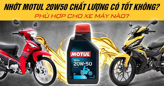 Nhớt Motul Moto 20W50 có tốt không? Thay cho xe nào phù hợp?