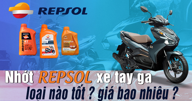 Nhớt Repsol xe tay ga loại nào tốt? Giá bao nhiêu?