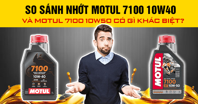 So sánh nhớt Motul 7100 10W40 và Motul 7100 10W50 có gì khác biệt?