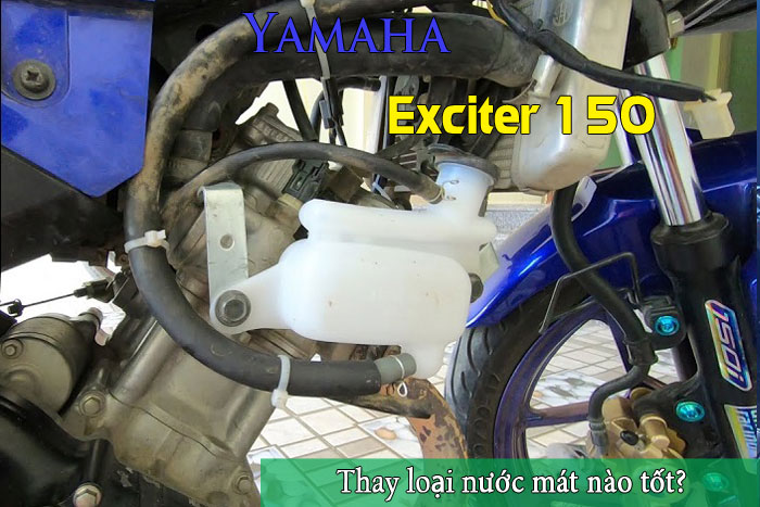 Thay nước làm mát cho Exciter 150 loại nào tốt?