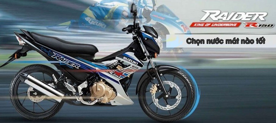 Thay nước làm mát cho Raider R150 loại nào tốt?