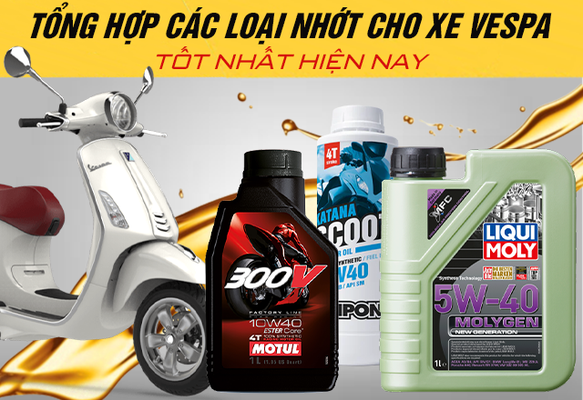 Tổng hợp các loại nhớt cho xe Vespa tốt nhất hiện nay