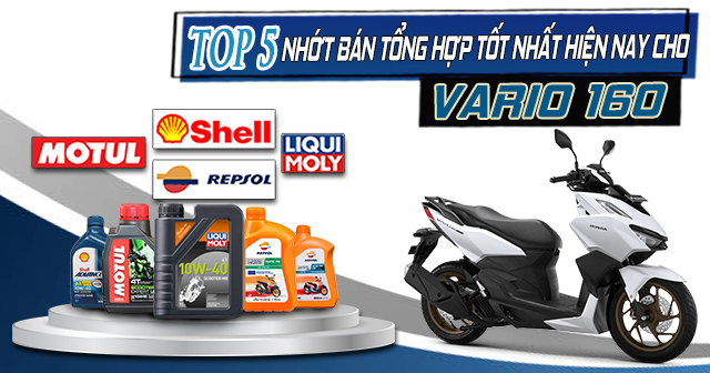 Top 5 nhớt bán tổng hợp cho Vario 160 tốt nhất hiện nay