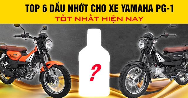 Top 6 dầu nhớt cho xe Yamaha PG-1 tốt nhất hiện nay