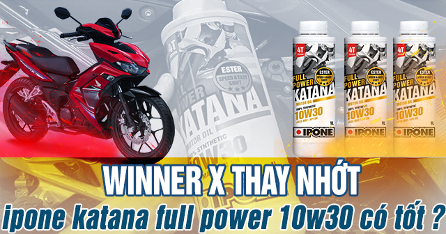 Winner X thay nhớt Ipone Katana Full Power 10W30 có tốt không?