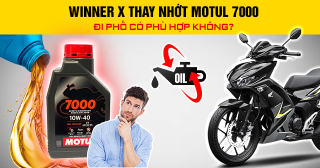Winner X thay nhớt Motul 7000 đi phố có phù hợp không?
