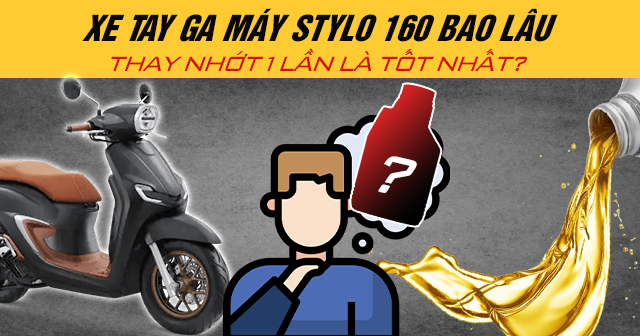 Xe tay ga Honda Stylo 160 bao lâu thì nên thay nhớt 1 lần là tốt nhất?