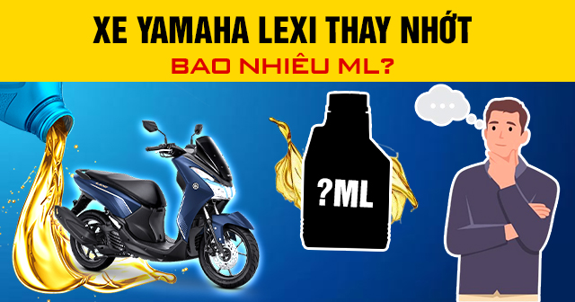 Xe Yamaha Lexi thay nhớt bao nhiêu ml?